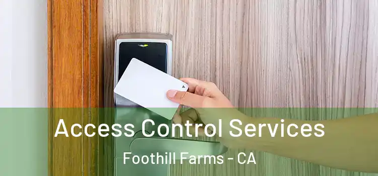 Access Control Services Foothill Farms - CA