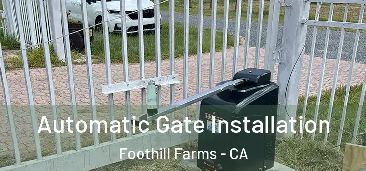 Automatic Gate Installation Foothill Farms - CA