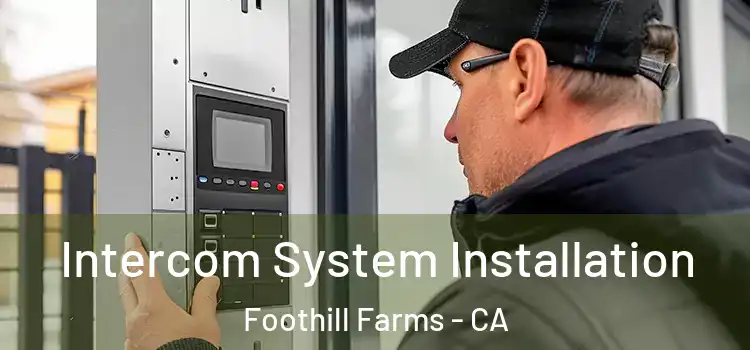 Intercom System Installation Foothill Farms - CA
