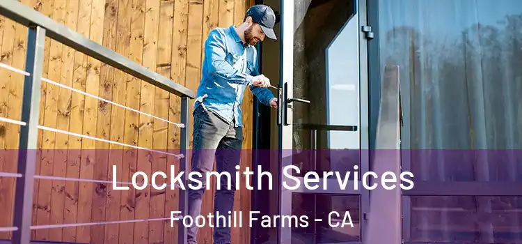 Locksmith Services Foothill Farms - CA