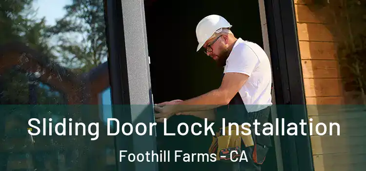 Sliding Door Lock Installation Foothill Farms - CA
